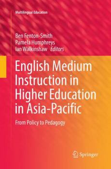 Paperback English Medium Instruction in Higher Education in Asia-Pacific: From Policy to Pedagogy Book
