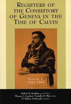 Paperback Registers of the Consistory of Geneva in the Time of Calvin: Volume 1, 1542-1544 Book