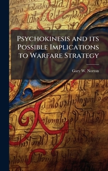 Hardcover Psychokinesis and its Possible Implications to Warfare Strategy Book
