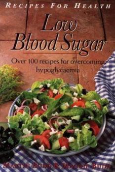 Paperback Low Blood Sugar: Recipes for Health: Over 100 Recipes for Overcoming Hypoglycaemia Book
