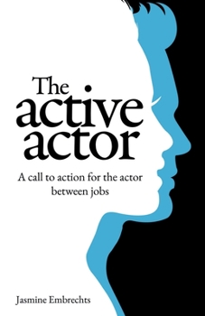 Paperback The Active Actor: A call to action for the actor between jobs Book