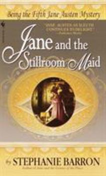 Jane and the Stillroom Maid: Being the Fifth Jane Austen Mystery - Book #5 of the Jane Austen Mysteries