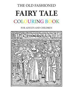 Paperback The Old Fashioned Fairy Tale Colouring Book