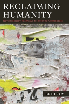 Reclaiming Humanity: Revolutionary Pathways to Beloved Community