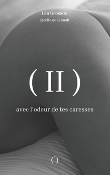 Paperback avec l'odeur de tes caresses: Tome II [French] Book