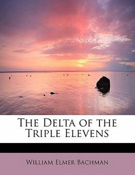 The Delta of the Triple Elevens: The History of Battery D, 311th Field Artillery US Army, American Expeditionary Forces