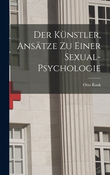 Hardcover Der Künstler, Ansätze Zu Einer Sexual-Psychologie [German] Book