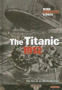Library Binding The Titanic 1912: The Loss of an Unsinkable Liner Book
