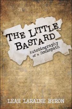 Paperback The Little Bastard: Autobiography of a Sociopath Book