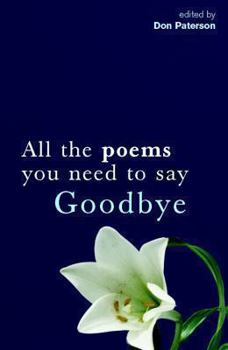 Hardcover All the Poems You Need to Say Goodbye Book