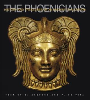 The Phoenicians - Book  of the History and Treasures of an Ancient Civilization