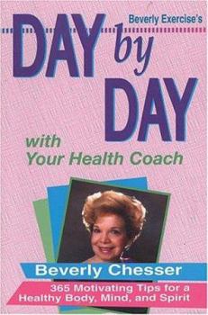 Paperback Day by Day with Your Health Coach: Three Hundred Sixty Five Motivating Tips for a Healthy Body.. Book