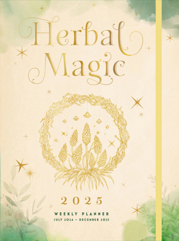 Hardcover Herbal Magic 2025 Weekly Planner: July 2024 - December 2025 Book