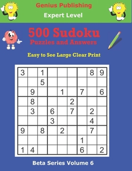 Paperback 500 Expert Sudoku Puzzles and Answers Beta Series Volume 6: Easy to See Large Clear Print Book