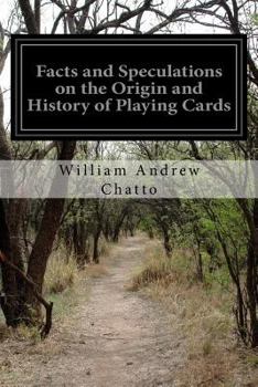 Paperback Facts and Speculations on the Origin and History of Playing Cards Book