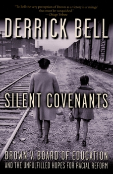Paperback Silent Covenants: Brown V. Board of Education and the Unfulfilled Hopes for Racial Reform Book