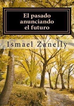 Paperback El pasado anunciando el futuro [Spanish] Book