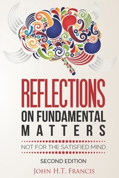 Paperback Reflections on Fundamental Matters: Not for the Satisfied Mind Book