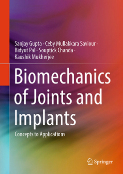 Hardcover Biomechanics of Joints and Implants: Concepts to Applications Book