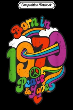 Paperback Composition Notebook: Born in 1970 50th Birthday Anniversary Gift Peace Hippie 70s Journal/Notebook Blank Lined Ruled 6x9 100 Pages Book