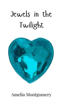Jewels in the Twilight