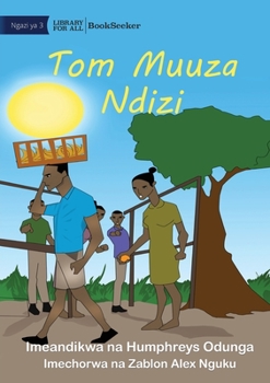 Paperback Tom the Banana Seller - Tom Muuza Ndizi [Swahili] Book