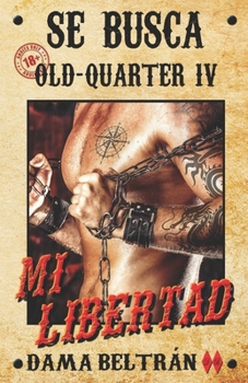 Mi libertad (Serie Old-Quarter)