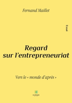 Paperback Regard sur l'entrepreneuriat: Vers le monde d'après [French] Book