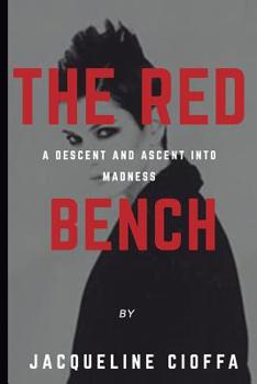 Paperback The Red Bench: A Descent and Ascent Into Madness Book