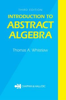 Paperback Introduction to Abstract Algebra, Third Edition (Chapman Hall/CRC Mathematics Series) Book