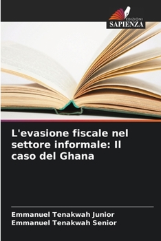 Paperback L'evasione fiscale nel settore informale: Il caso del Ghana [Italian] Book