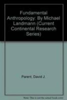 Paperback Fundamental Anthropology: By Michael Landmann (Current Continental Research Series) Book