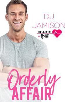 Orderly Affair - Book #6 of the Hearts and Health