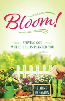 Paperback Bloom! Serving God Where He Has Planted You Book