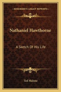 Paperback Nathaniel Hawthorne: A Sketch Of His Life Book