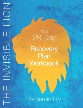 Paperback The Invisible Lion Workbook: Your 28-Day Recovery Plan Book