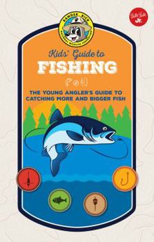 Library Binding Ranger Rick Kids' Guide to Fishing: The Young Angler's Guide to Catching More and Bigger Fish Book