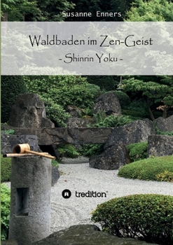 Paperback Waldbaden im Zen-Geist: Shinrin Yoku [German] Book