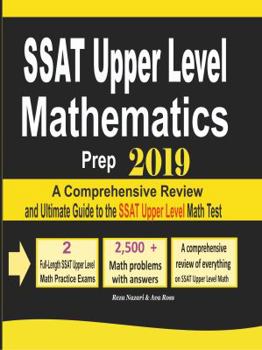 Paperback SSAT Upper Level Mathematics Prep 2019: A Comprehensive Review and Ultimate Guide to the SSAT Upper Level Math Test Book