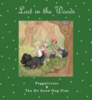Lost in the Woods: Peggylicious and The Do Good Dog Clan