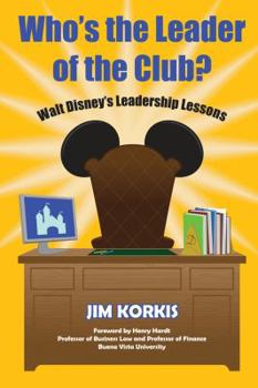 Paperback Who's the Leader of the Club?: Walt Disney's Leadership Lessons Book