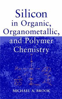 Hardcover Silicon in Organic, Organometallic, and Polymer Chemistry Book