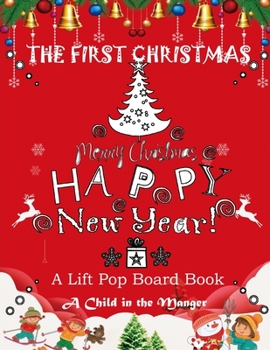 Paperback The First Christmas: A Lift Pop Board Book: The Child in the Manger christmas coloring book for kids dream publishing Book