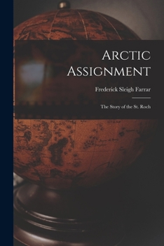 Paperback Arctic Assignment; the Story of the St. Roch Book
