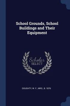 Paperback School Grounds, School Buildings and Their Equipment Book