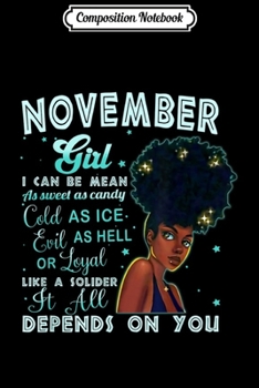 Paperback Composition Notebook: November Girl I Can Be Mean As Sweet As Candy Depend On You Journal/Notebook Blank Lined Ruled 6x9 100 Pages Book