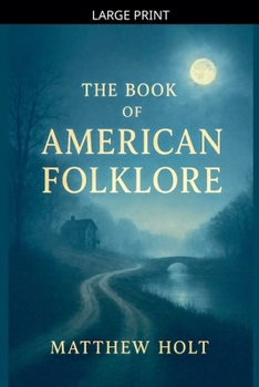 Paperback The Book Of American Folklore [Large Print] Book