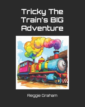 Paperback Tricky The Train's BIG Adventure Book