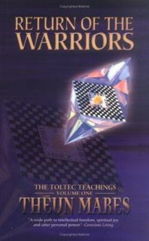 Return of the Warriors - Book #1 of the Toltec Teachings