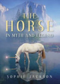 Paperback The Horse in Myth and Legend Book